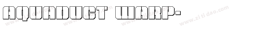 Aquaduct Warp字体转换